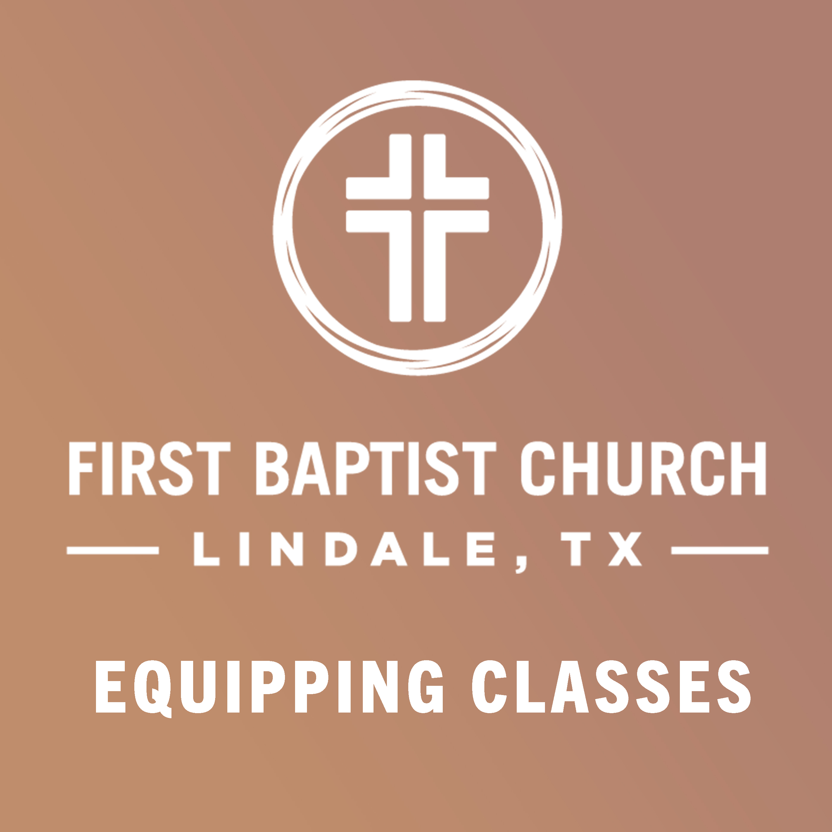 FBC Lindale Equipping Classes