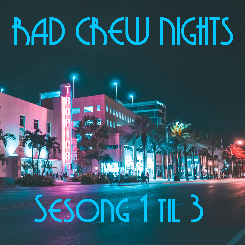Rad Crew Nights Sesong 1 til 3