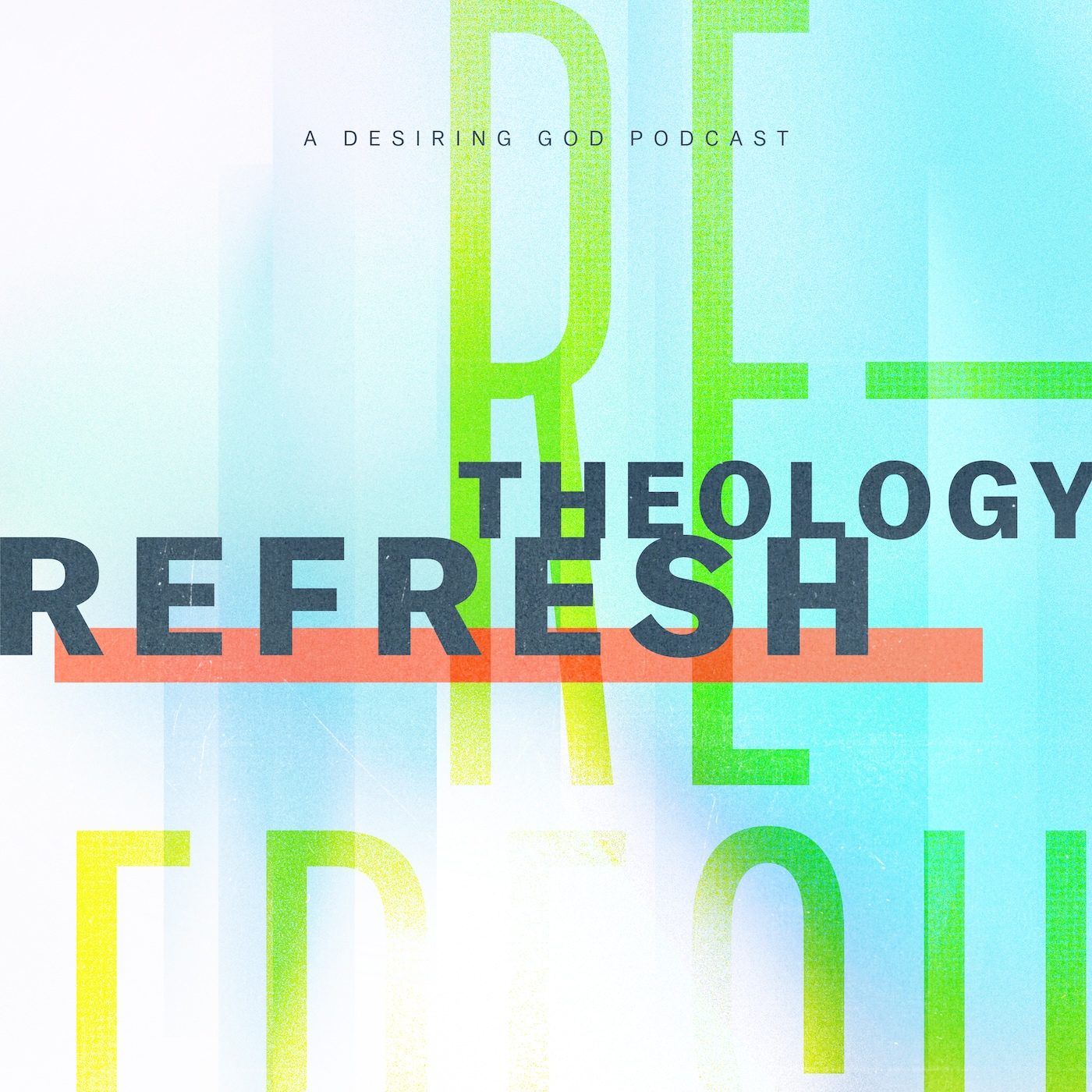 Podcast Theology Refresh
