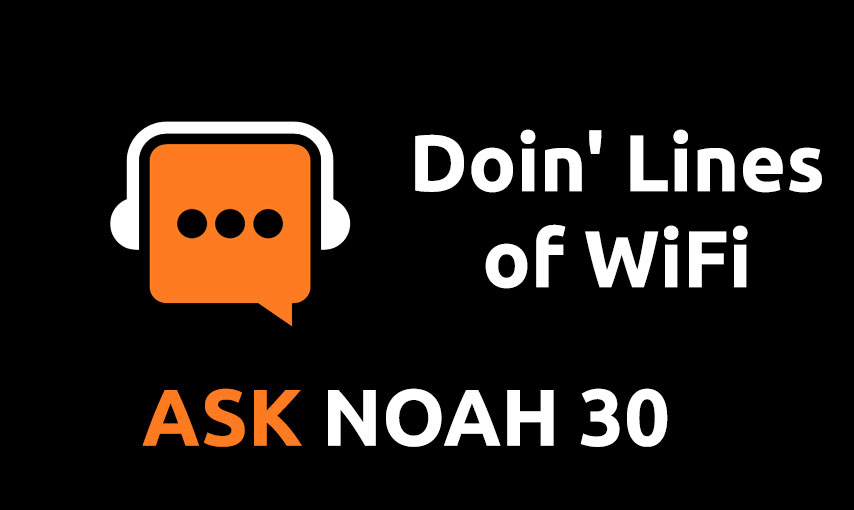 cover of episode Doin' Lines of WiFi | Ask Noah 30