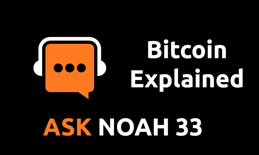 cover of episode Bitcoin Explained | Ask Noah 33