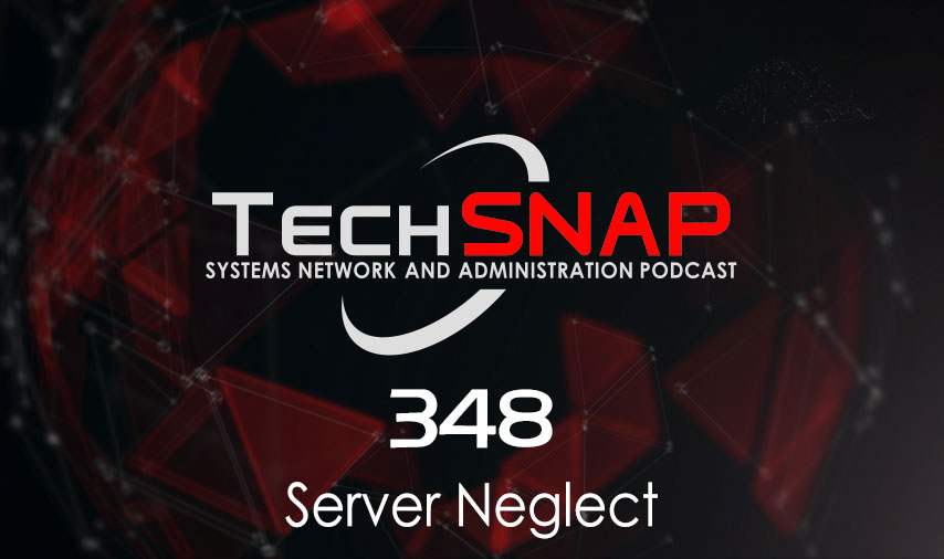 Server Neglect | TechSNAP 348 episode artwork