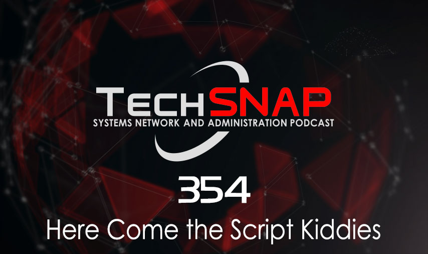 Here Come the Script Kiddies | TechSNAP 354 episode artwork