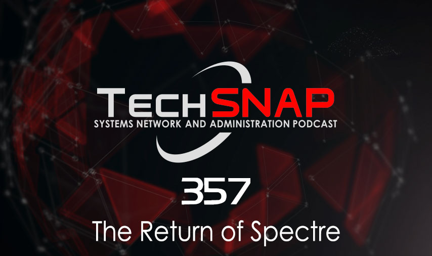 The Return of Spectre | TechSNAP 357 episode artwork
