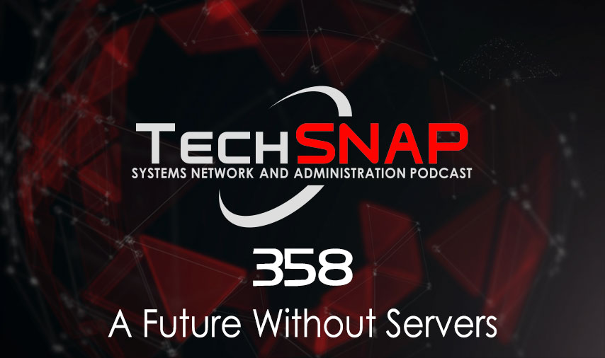 A Future Without Servers | TechSNAP 358 episode artwork