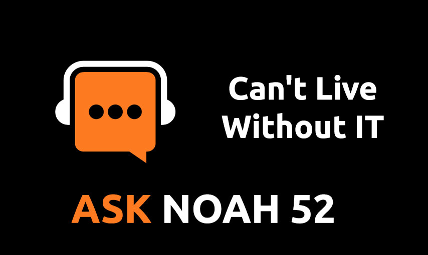 Can't Live Without IT | Ask Noah 52